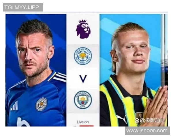 莱斯特城主场迎战曼城期待精彩对决双方争夺英超积分榜关键位置